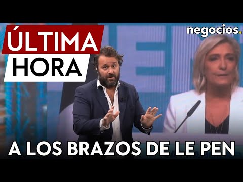 ÚLTIMA HORA | El mundo financiero se lanza en brazos de Le Pen ante la amenaza de la izquierda