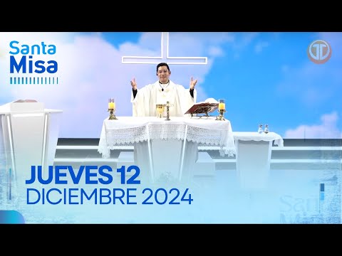 LA SANTA MISA | 12 DE DICIEMBRE DE 2024