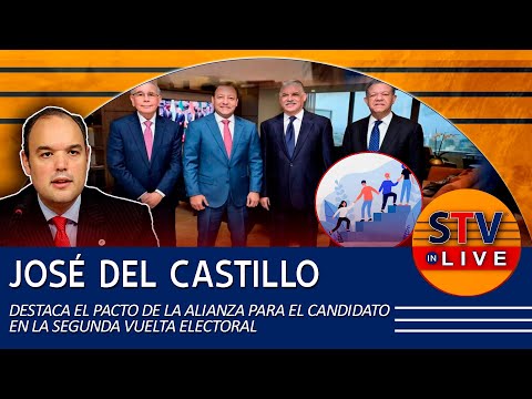 JOSÉ DEL CASTILLO DESTACA EL PACTO DE LA ALIANZA PARA EL CANDIDATO EN LA SEGUNDA VUELTA ELECTORAL