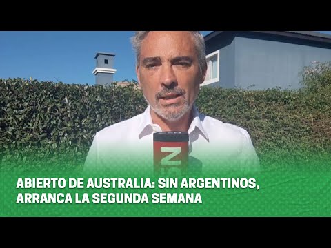 ABIERTO de AUSTRALIA: SIN ARGENTINOS, arranca la SEGUNDA SEMANA
