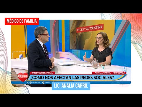 Redes Sociales: baja autoestima | Médico de familia | Dr. Jorge Tartaglione | Lic. Analía Carril