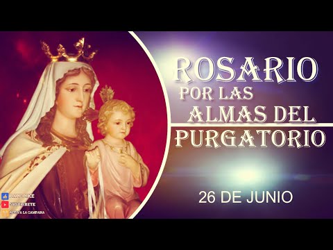 SANTO ROSARIO POR LAS ALMAS 26 de junio