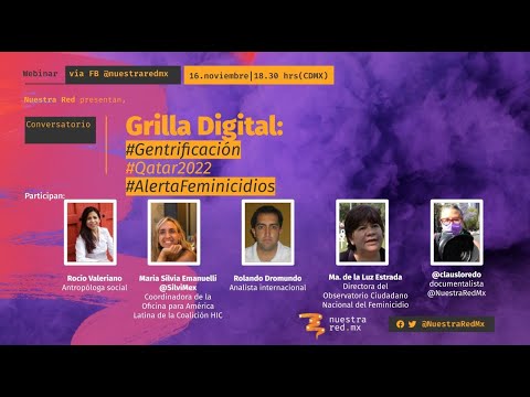 Grilla Digital: Gentrificación, Qatar2022 y Alerta Feminicidios