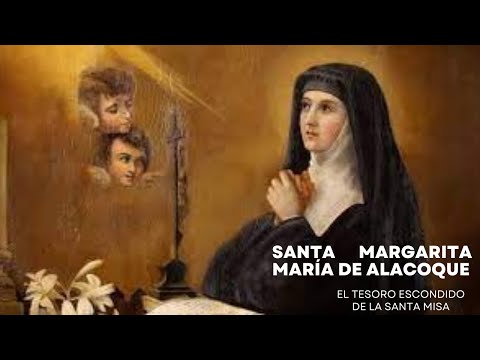 SANTA MARGARITA MARIA DE ALACOQUE (1647 - 1690) ||EL TESORO ESCONDIDO DE LA SANTA MISA||