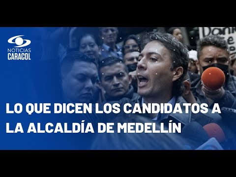 Candidatos a la Alcaldía de Medellín opinan sobre salida de Daniel Quintero