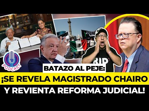 SE REVELA MAGISTRADO CHAIRO: “No fue buena idea” la elección de juzgadores; será “un relajo”