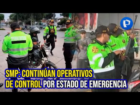 San Martín de Porres: continúan operativos de control por estado de emergencia