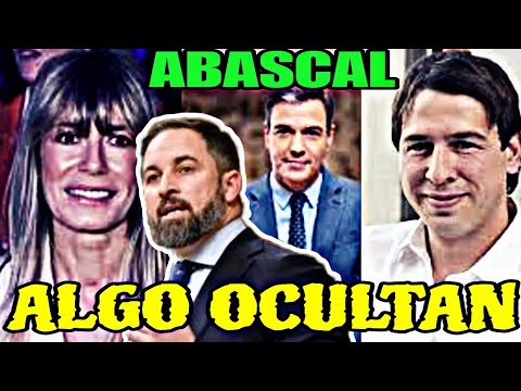 SANTIAGO ABASCAL: ALGO OCULTAN CUANDO NO QUIEREN RESPONDER, PEDRO SÁNCHEZ, SU MUJER Y EL HERMANO