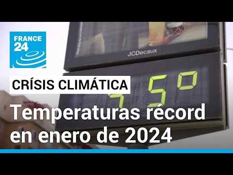 El aumento de la temperatura global preocupa a expertos y a la comunidad internacional • FRANCE 24