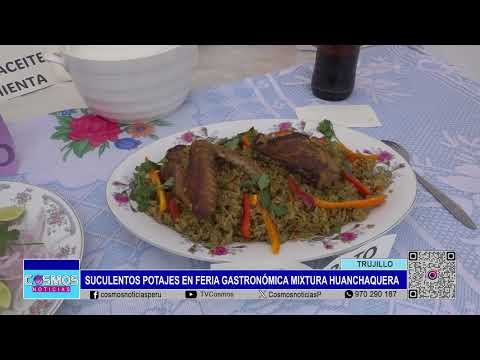 Trujillo: suculentos potajes en feria gastronómica ‘Mixtura Huanchaquera’