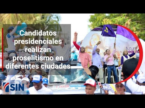 Candidatos presidenciales realizan proselitismo en diferentes ciudades