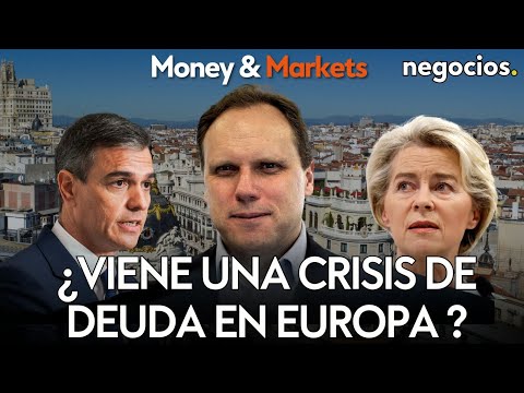 MONEY&MARKETS | ¿Viene una crisis de deuda en Europa? Desenmascarando los riesgos de la UE
