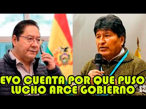 EVO MORALES DICE QUE SE EQUIVOCO AL PONER LUCHO ARCE PENSO QUE IVA MEJORAR LA ECONOMIA DE BOLIVIA..