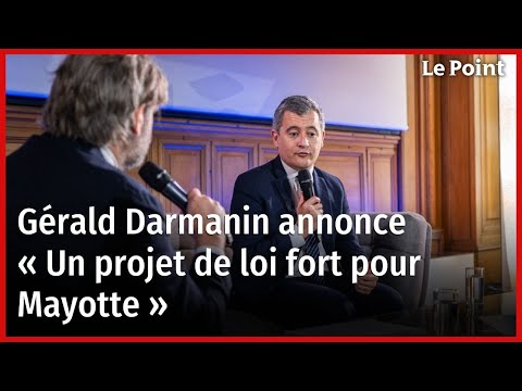 Gérald Darmanin annonce « un projet de loi fort pour Mayotte »