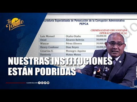 Nuestras instituciones esta?n podridas