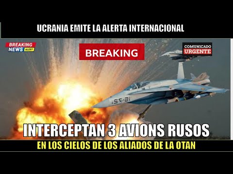 Interceptan 3 aviones de combate ruso en el espacio aereo de la OTAN Ucrania alerta