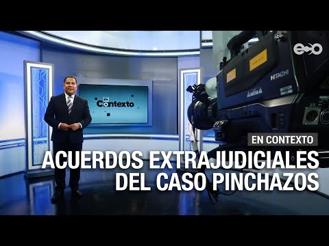 Acuerdos extrajudiciales del caso pinchazos  | En Contexto