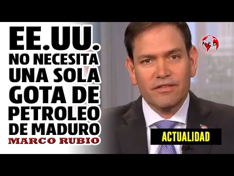 ESTADOS UNIDOS NO NECESITA UNA SOLA GOTA DE PETROLEO DE MADURO | Marco Rubio