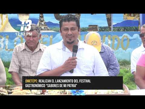 Desarrollan lanzamiento «Festival Sabores de mi Patria» en Ometepe