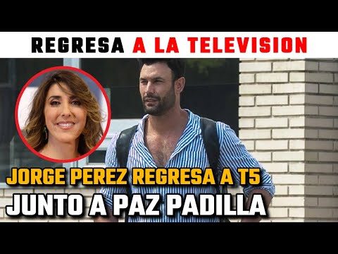 Jorge Pérez REGRESA a la TELEVISIÓN tras su AFFAIRE con ALBA CARRILLO de la MANO de PAZ PADILLA