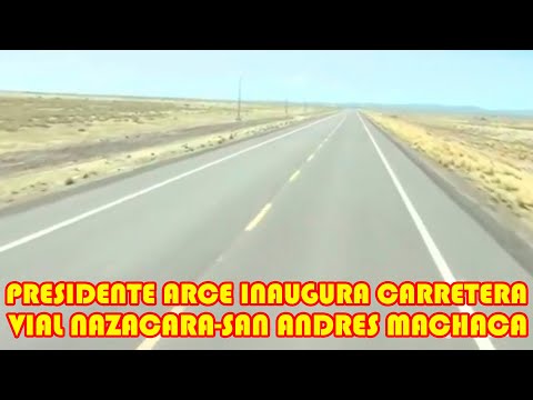 PRESIDENTE ARCE INAUGURA CARRETERA VIAL NAZACARA-SAN ANDRES DE MACHACA-SANTIAGO DE MACHACA EN LA PAZ