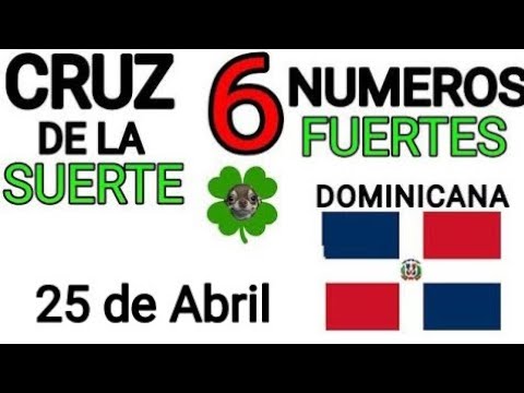 Cruz de la suerte y numeros ganadores para hoy 25 de Abril para República Dominicana