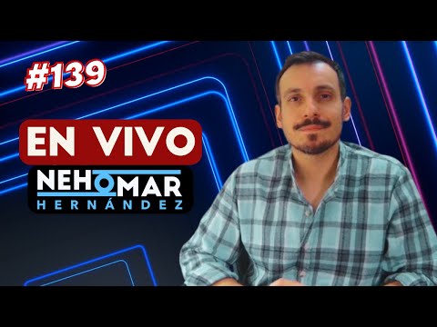 Live #139 | Nehomar Hernández