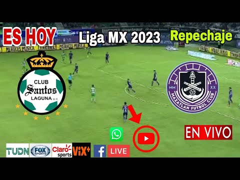Santos vs. Mazatlán en vivo, donde ver, a que hora juega Santos vs. Mazatlán repechaje Liga MX 2023