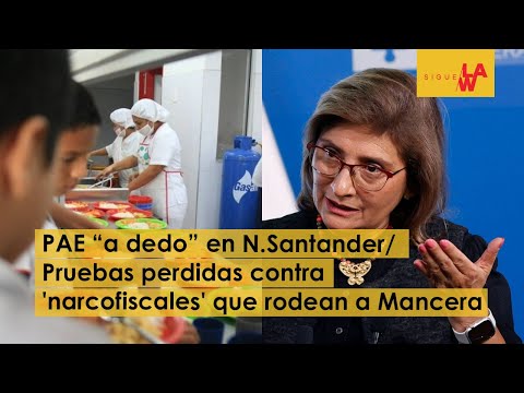 PAE “a dedo” en N.Santander/ Pruebas perdidas contra 'narcofiscales' que rodean a Mancera