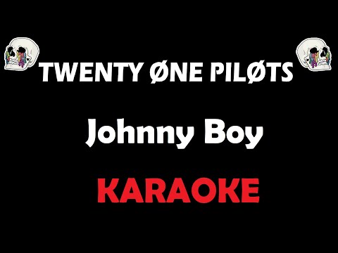 Twenty One Pilots - Johnny Boy (Karaoke)