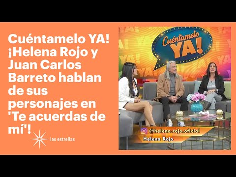 Helena Rojo y Juan Carlos Barreto hablan de sus personajes en 'Te acuerdas de mí' | Cuéntamelo YA!