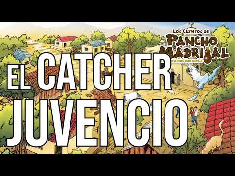 Pancho Madrigal  -  El Catcher Juvencio