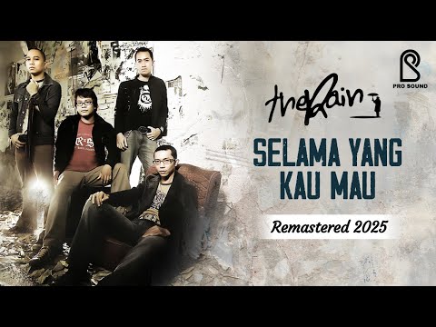 The Rain - Selama Yang Kau Mau | Official Lyric Video | Remastered 2025