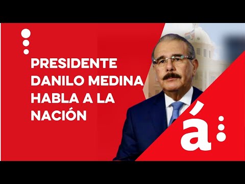 Presidente Danilo Medina se dirige a la nación. Domingo 17/05/2020
