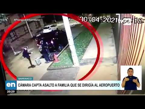 Barranco: cámara de seguridad capta asalto a familia que se dirigía al aeropuerto