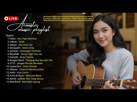 LIVE KUMPULAN MUSIK AKUSTIK POP INDONESIA ERA 2000-AN | TOP MUSIK