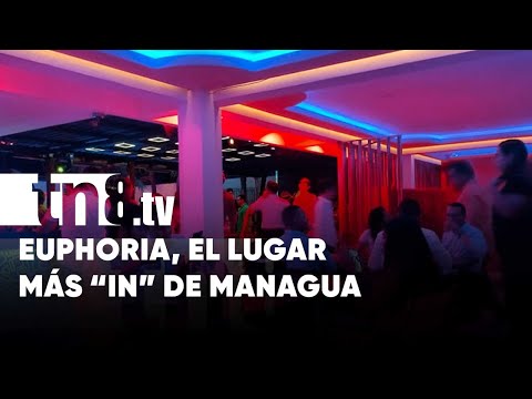 “Euphoria” la nueva sensación de la noche en Managua - Nicaragua