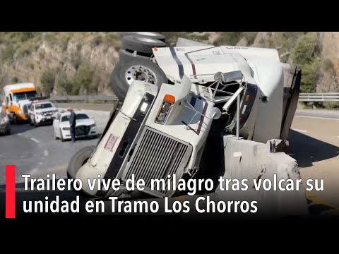 Trailero vive de milagro tras volcar su unidad en Tramo Los Chorros