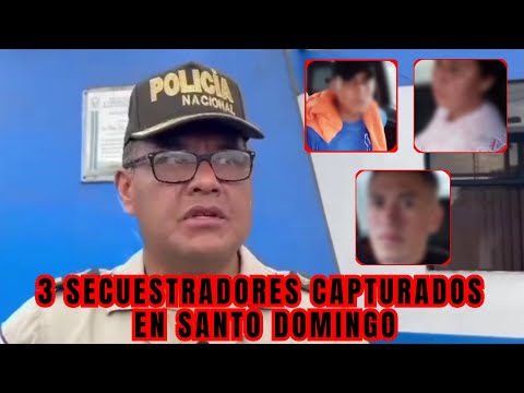 Policia Nacional captura a 3 personas por secuestro y robo en Santo Domingo