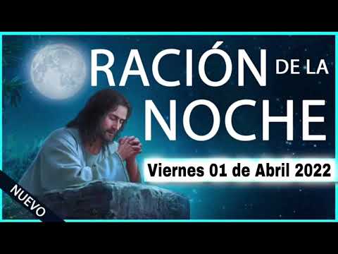 ORACION de la NOCHE de HOY  Viernes 01 de Abril 2022 ORACIONES A DIOS