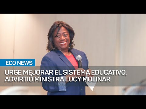 Ministra Lucy Molinar: urge mejorar sistema educativo | #EcoNews