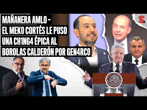 #MAÑANERA #AMLO - El Mek0 Cortés le puso una ch1ng4 épica al #Borolas #Calderón por Gen4rc0 03/7/24