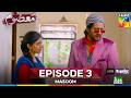 Masoom Ep 3 - Imran Ashraf & Sonya Hussyn Presented by Leather Galleria & Powered by Happilac Paints
