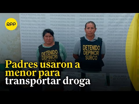 Padres de familia son detenidos por usar a su hija con habilidades diferentes para transportar droga