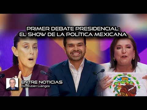 Primer debate presidencial: el show de la política mexicana | Rubén Luengas #EnContacto | #ENVIVO