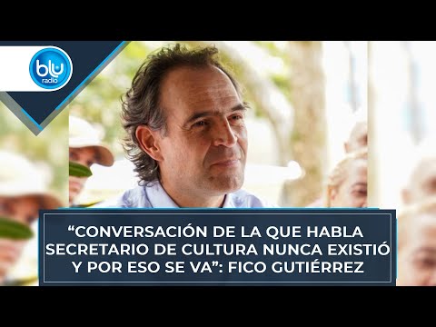 “Conversación de la que habla secretario de Cultura nunca existió y por eso se va”: Fico Gutiérrez