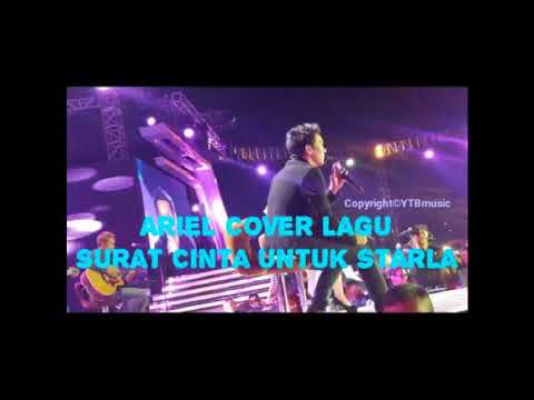 Ariel NOAH Nyanyi Lagu Surat Cinta Untuk Starla   Cover Terbaru 2017