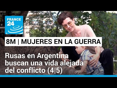 8M | Así viven hoy las mujeres rusas que emigraron a Argentina (4/5) • FRANCE 24 Español