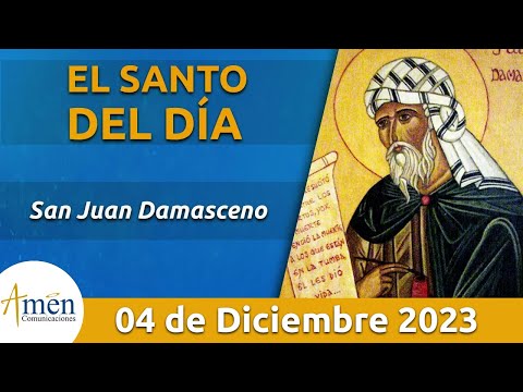 Santo de Hoy 4 de Diciembre l San Juan Damasceno  l Amén Comunicaciones