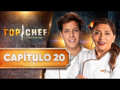 CAPÍTULO 20 ? TOP CHEF VIP CHILE